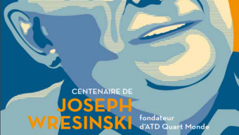 Célébration des 100 ans de la naissance du père Joseph Wresinski, fondateur d’ATD Quart Monde