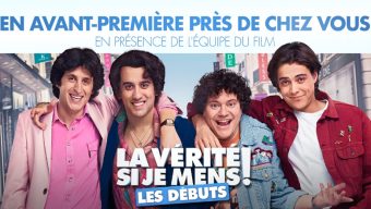 « La vérité si je mens : les débuts » en avant-première au cinéma Pathé en présence de l’équipe du film